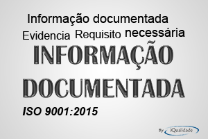 informação documentada necessaria ISO 9001 2015
